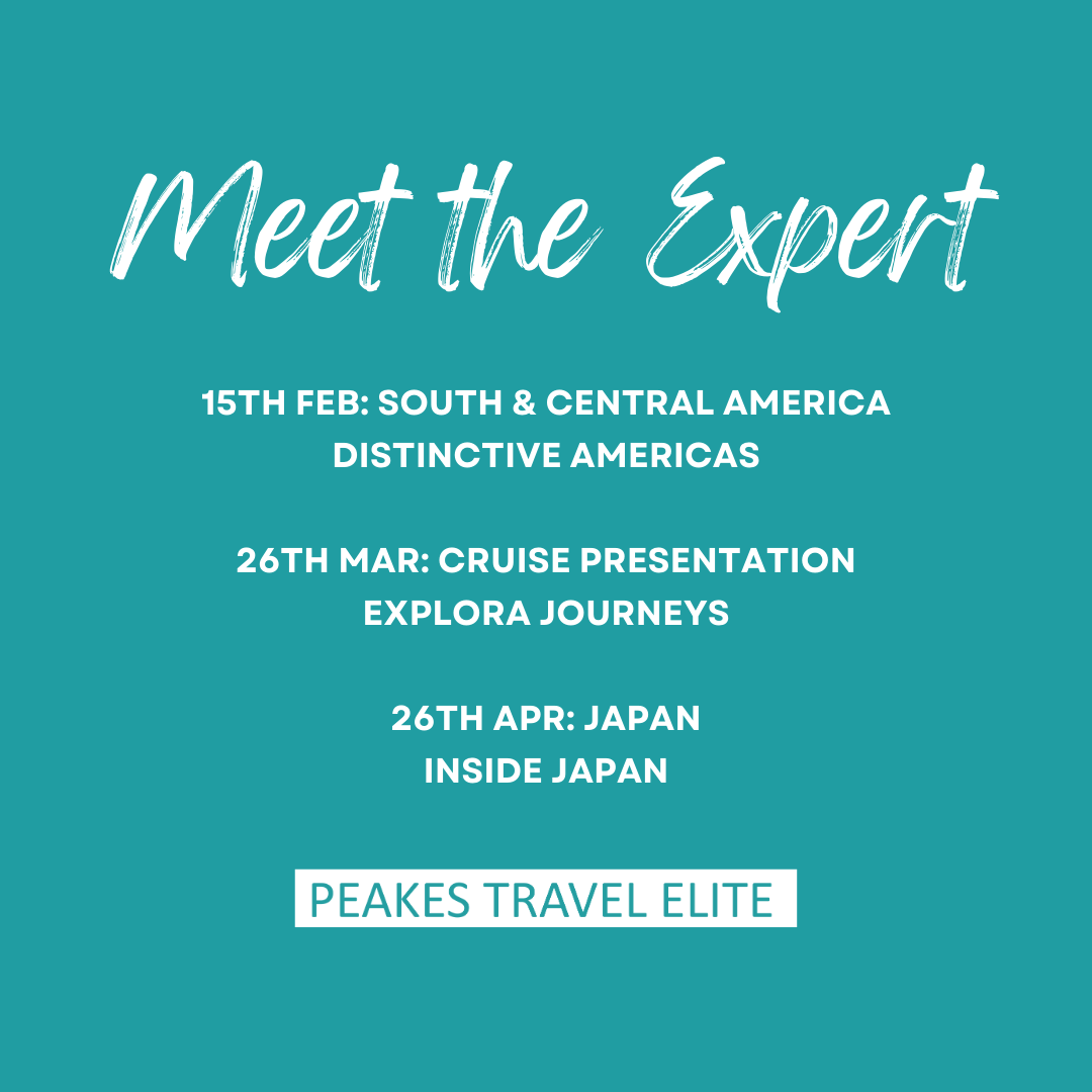 A graphic showing the Meet the Expert dates which are South and Central America with Distinctive Americas on 15th February. 26th March, Explora Journeys will do a Cruise presentation followed by a Q&A. 26th April – Japan – Inside Japan.